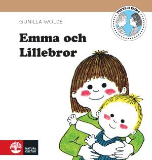 Emma: Emma och lillebror - Gunilla Wolde - Böcker - Natur & Kultur Allmänlitteratur - 9789127139107 - 11 oktober 2014