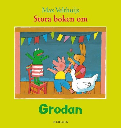 Cover for Max Velthuijs · Stora boken om Grodan (Bound Book) (2015)
