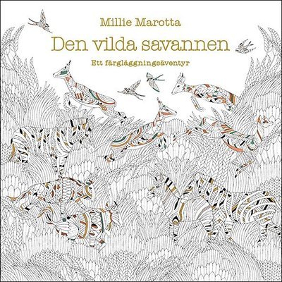 Cover for Millie Marotta · Den vilda savannen - Ett färgläggningsäventyr (Bok) (2016)