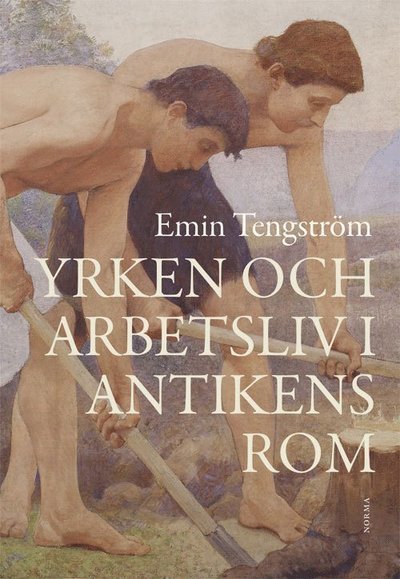 Cover for Emin Tengström · Yrken och arbetsliv i antikens Rom (Bog) (2017)