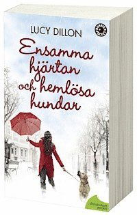 Ensamma hjärtan och hemlösa hundar - Lucy Dillon - Bøger - Bonnier Pocket - 9789174292107 - 8. september 2011