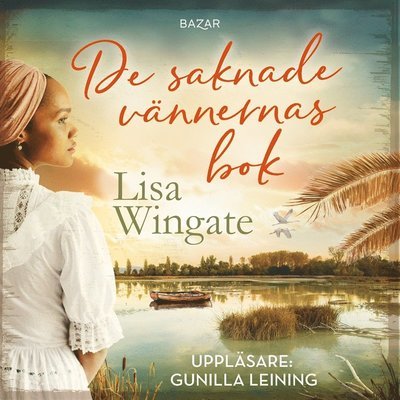 Cover for Lisa Wingate · De saknade vännernas bok (Audiobook (MP3)) (2021)