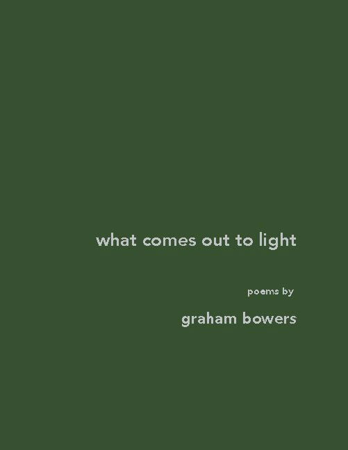 Cover for Graham Bowers · What Comes out to Light (Paperback Book) (2021)