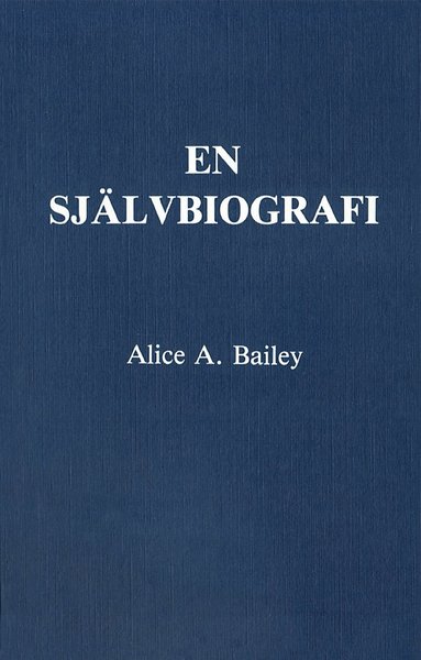 Cover for Alice A Bailey · En självbiografi (Paperback Book) (1990)