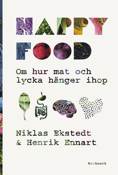 Cover for Henrik Ennart · Happy food : om hur mat och lycka hänger ihop (Bound Book) (2017)