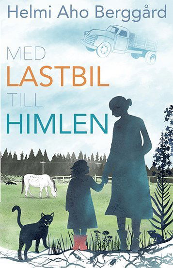 Cover for Helmi Aho Berggård · Med lastbil till himlen (Paperback Book) (2018)