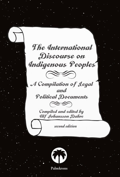 Cover for Ulf Johansson Dahre · The international discourse on indigenous people : a compilation of legal and political documents (Book) (2020)