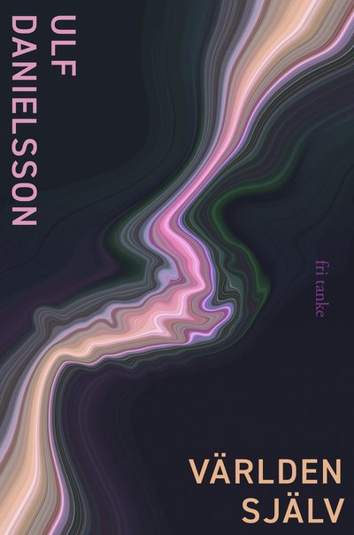 Cover for Ulf Danielsson · Världen själv (Paperback Book) (2022)