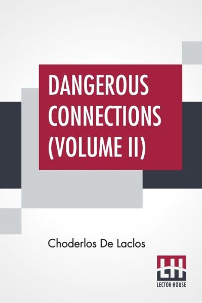 Cover for Choderlos De Laclos · Dangerous Connections (Volume II) (Paperback Book) (2019)