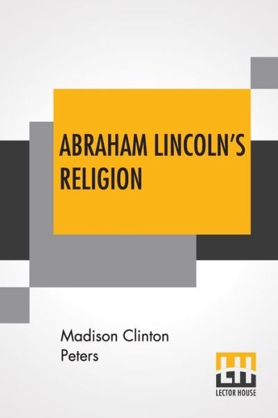 Cover for Madison Clinton Peters · Abraham Lincoln's Religion (Paperback Book) (2019)