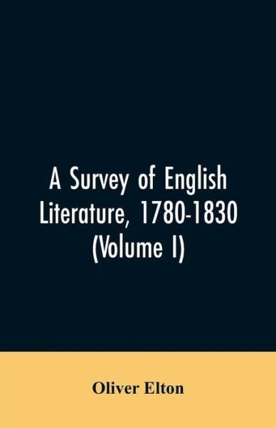 Cover for Oliver Elton · A survey of English literature, 1780-1830 (Volume I) (Paperback Bog) (2019)