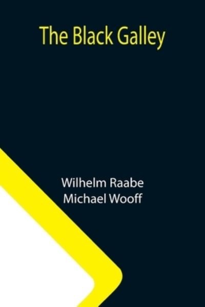 Cover for Wilhelm Raabe · The Black Galley (Paperback Book) (2021)