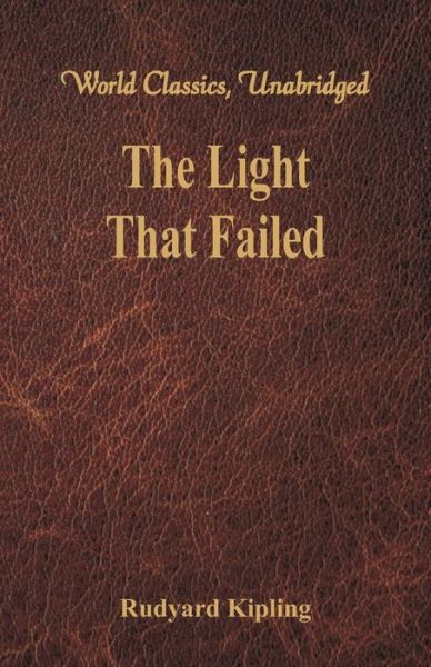 The Light That Failed - Rudyard Kipling - Kirjat - Alpha Editions - 9789386686107 - tiistai 29. elokuuta 2017