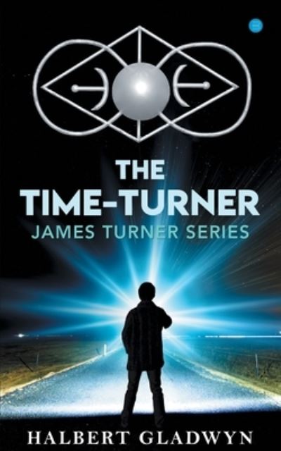 Cover for Halbert Gladwyn · The Time -Turner, James Turner series. (Paperback Book) (2020)