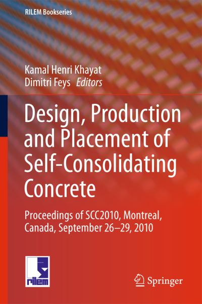 Kamal Henri Khayat · Design, Production and Placement of Self-consolidating Concrete: Proceedings of Scc2010, Montreal, Canada, September 26-29, 2010 - Rilem Bookseries (Paperback Book) (2012)