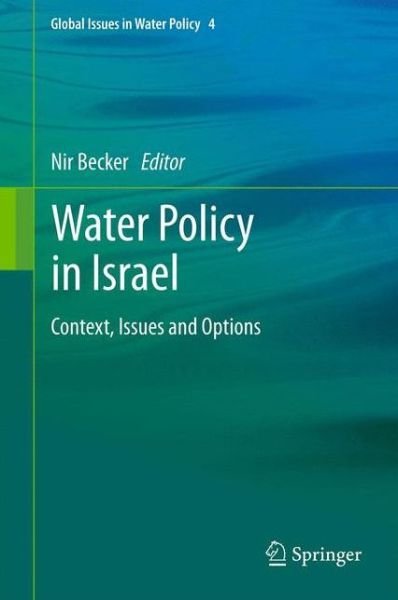 Cover for Nir Becker · Water Policy in Israel: Context, Issues and Options - Global Issues in Water Policy (Hardcover bog) [2013 edition] (2013)