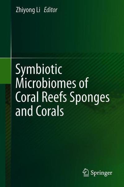 Cover for Li · Symbiotic Microbiomes of Coral Reefs Sponges and Corals (Book) [1st ed. 2019 edition] (2019)