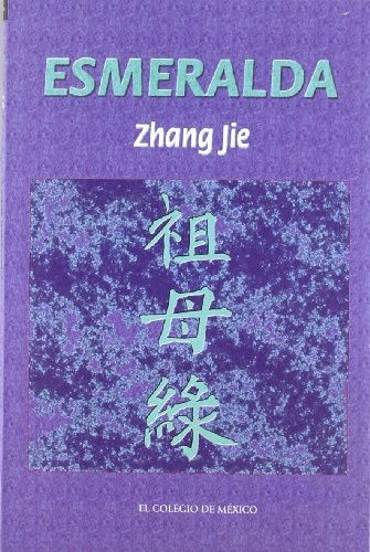 Cover for Jie Zhang · Esmeralda (Estudios De Asia Y Africa) (Spanish Edition) (Paperback Book) [Spanish edition] (2007)