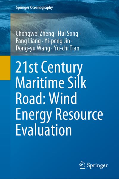 Cover for Chongwei Zheng · 21st Century Maritime Silk Road: Wind Energy Resource Evaluation - Springer Oceanography (Hardcover Book) [2021 edition] (2021)