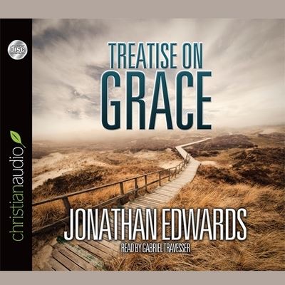 Cover for Jonathan Edwards · Treatise on Grace (CD) (2011)