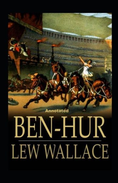 Cover for Lewis Wallace · Ben-Hur -A Tale of the Christ Annotated (Paperback Book) (2021)