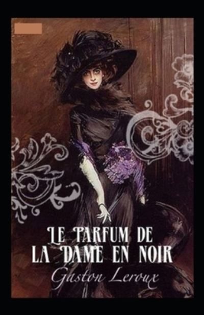 Cover for Gaston LeRoux · Le Parfum de la Dame en noir Annote (Paperback Book) (2021)