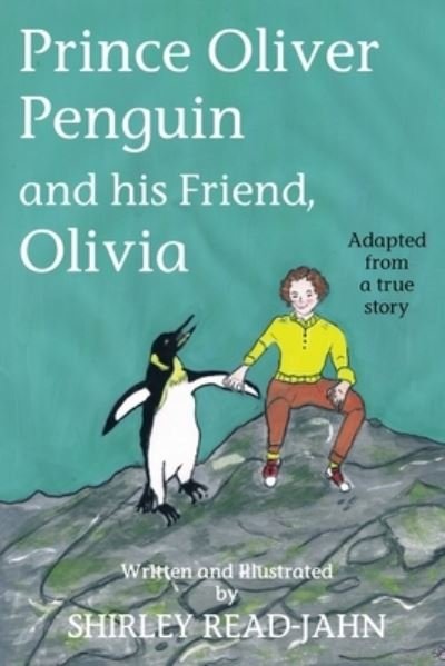 Cover for Shirley Read-Jahn · Prince Oliver Penguin and his Friend, Olivia (Taschenbuch) (2021)