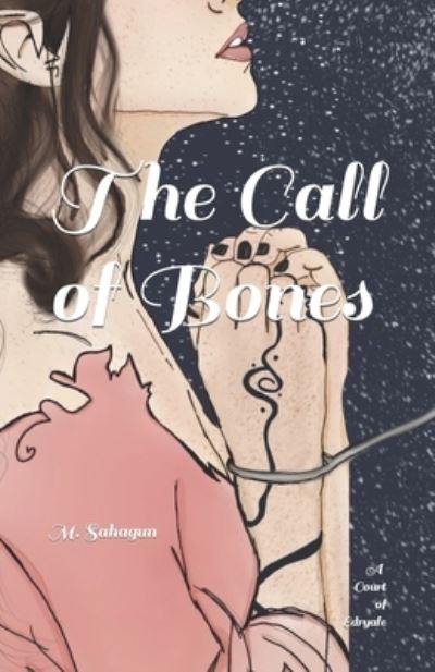 Cover for M Sahagun · The Call of Bones: A Court of Edryale Novel (Paperback Book) (2021)