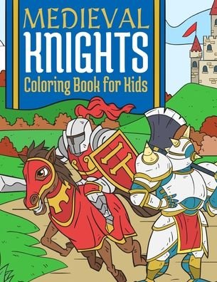 Medieval Knights Coloring Book For Kids: Medieval Fantasy Coloring Book For Kids 4-10 Years - Bee Art Press - Boeken - Independently Published - 9798551105107 - 21 oktober 2020