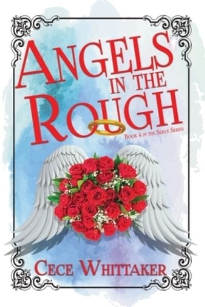 Angels in the Rough - Cece Whittaker - Livres - Independently Published - 9798601806107 - 20 janvier 2020