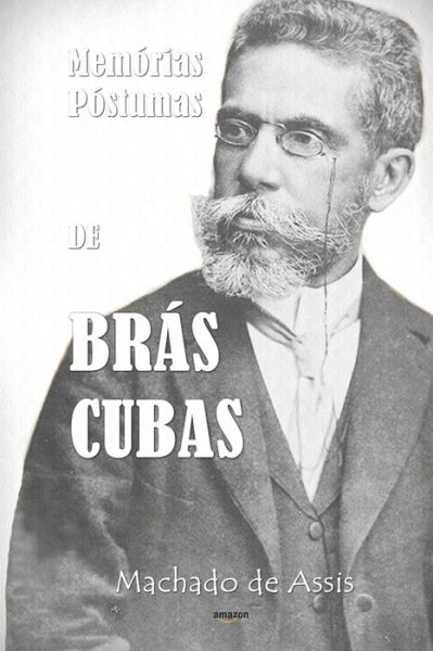 Memorias Postumas de Bras Cubas - Machado de Assis - Books - Independently Published - 9798644885107 - May 14, 2020