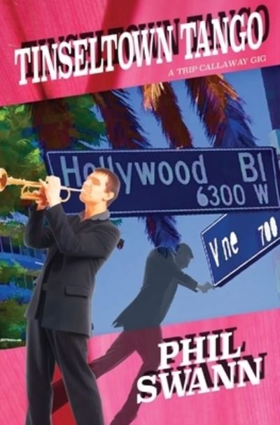 Tinseltown Tango - Phil Swann - Bøger - Independently Published - 9798654529107 - March 3, 2020