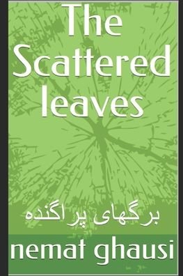 Cover for Nemat Ghausi · The Scattered leaves (Paperback Bog) (2020)