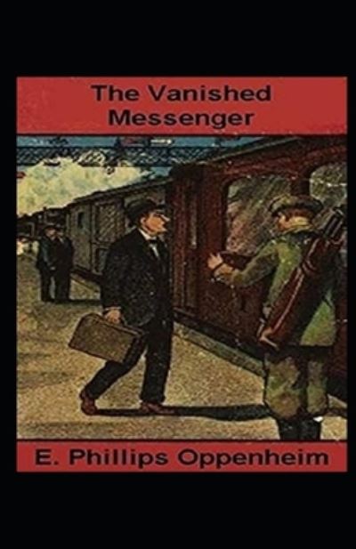 Cover for E Phillips Oppenheim · The Vanished Messenger Illustrated (Pocketbok) (2021)