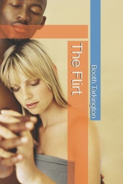 Cover for Booth Tarkington · The Flirt (Paperback Book) (2021)