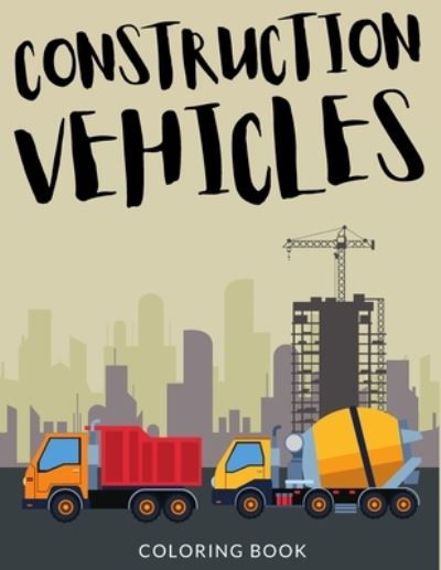 Cover for Painto Lab · Construction Vehicles Coloring Book (Paperback Bog) (2021)