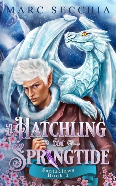Cover for Marc Secchia · A Hatchling for Springtide - Santaclaws (Paperback Book) (2021)