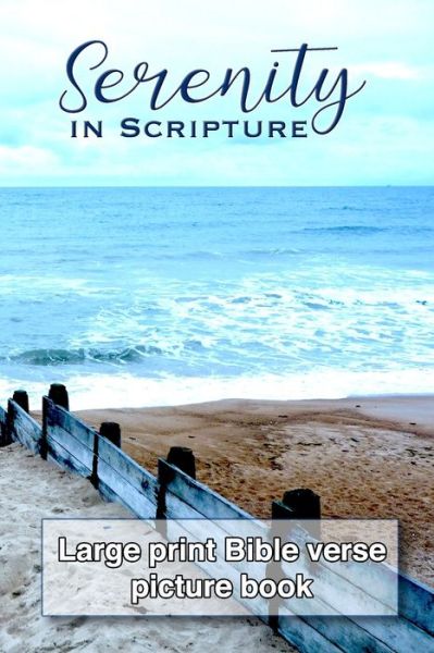 Cover for Mackay's Faith Journals · Serenity in Scripture: Large print bible verse picture book for seniors, Dementia, Parkinson's or Alzheimer's patients or those with visual impairment or in rehabilitation, supporting their walk with God - View over the North sea cover image - Biblical Ve (Paperback Book) [Large type / large print edition] (2021)