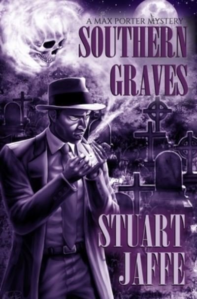 Cover for Stuart Jaffe · Southern Graves - Max Porter Mysteries (Taschenbuch) (2021)