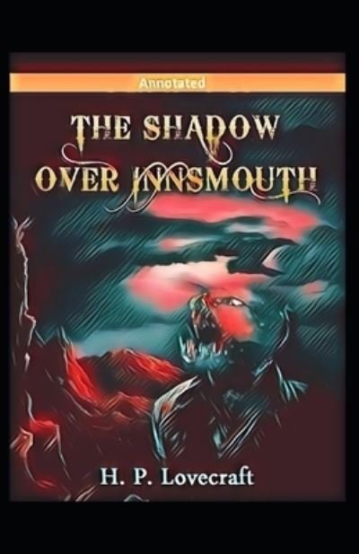 Cover for H P Lovecraft · The Shadow over Innsmouth Annotated (Paperback Book) (2021)