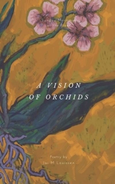 Cover for Jai M Louissen · A Vision of Orchids (Paperback Bog) (2022)