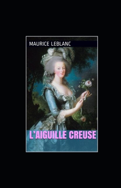 Cover for Maurice LeBlanc · L'Aiguille creuse (Paperback Book) (2022)