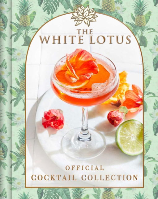 Cover for Sarah Gualtieri · The White Lotus Official Cocktail Collection (Hardcover Book) (2025)