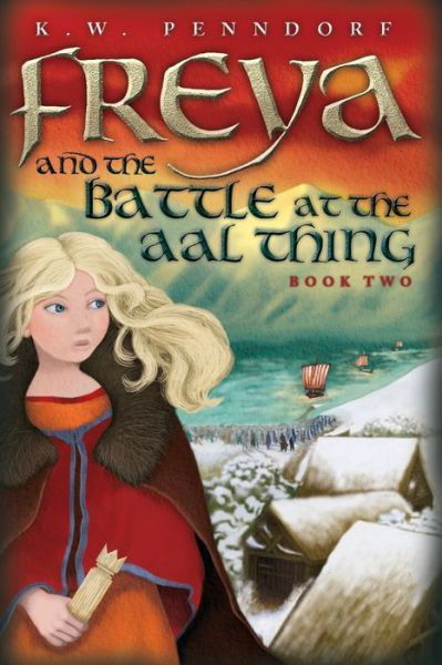 Cover for Kw Penndorf · Freya and the Battle at the Aal Thing - Freya (Taschenbuch) (2017)