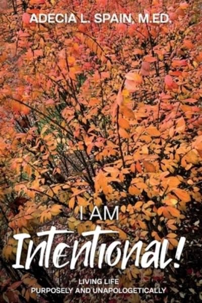 Adecia Spain · I Am Intentional! (Paperback Book) (2022)