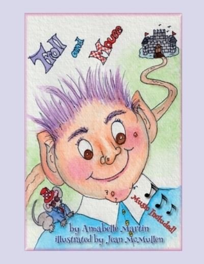 Troll and Mouse - Ann Martin - Books - Annabelletales - 9798987003107 - November 15, 2022