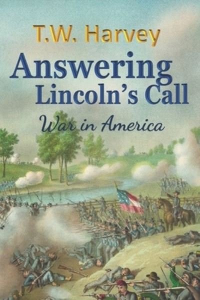 Cover for Harvey T.W. Harvey · Answering Lincoln's Call: War in America (Paperback Book) (2022)