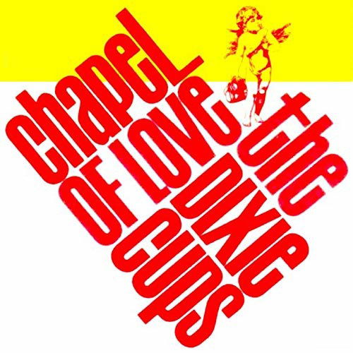 Chapel Of Love - The Dixie Cups - Música - REDBIRD - 9992608054107 - 7 de junho de 2018