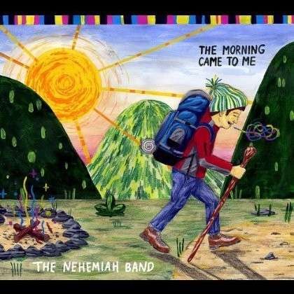 Morning Came to Me - Nehemiah Band - Musik - The Nehemiah Band - 0610708504108 - 8. Mai 2012