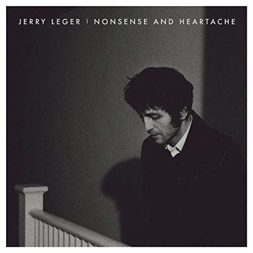 Cover for Jerry Leger · Nonsense And Heartache (CD) (2018)